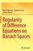 Regularity of Difference Equations on Banach Spaces by Ravi P. Agarwal