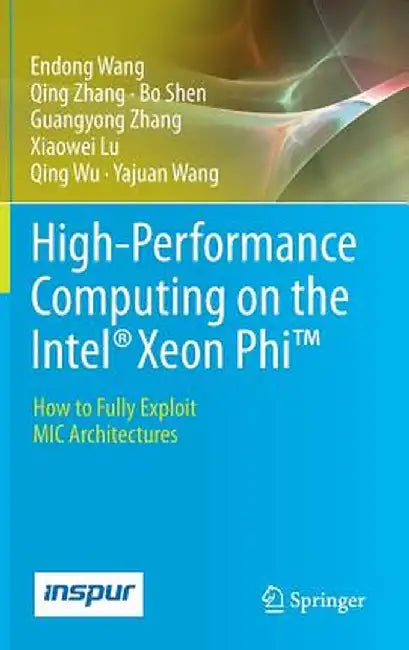High-Performance Computing on the Intel(r) Xeon Phi(tm): How to Fully Exploit MIC Architectures by Endong Wang