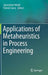 Applications of Metaheuristics in Process Engineering by Jayaraman Valadi
