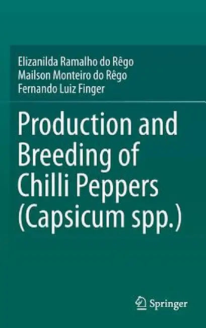 Production and Breeding of Chilli Peppers (Capsicum Spp.) by Elizanilda Ramalho Do Rêgo
