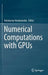 Numerical Computations with Gpus by Volodymyr Kindratenko