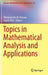 Topics in Mathematical Analysis and Applications by Themistocles M. Rassias