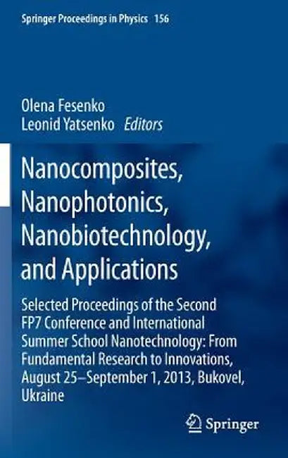Nanocomposites, Nanophotonics, Nanobiotechnology, and Applications: Selected Proceedings of the Second Fp7 Conference and International Summer School by Olena Fesenko