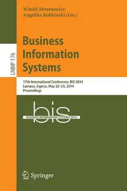 Business Information Systems: 17th International Conference, Bis 2014, Larnaca, Cyprus, May 22-23, 2014, Proceedings by Witold Abramowicz