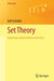 Set Theory: Exploring Independence and Truth by Ralf Schindler