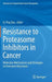 Resistance to Proteasome Inhibitors in Cancer: Molecular Mechanisms and Strategies to Overcome Resistance by Q. Ping Dou