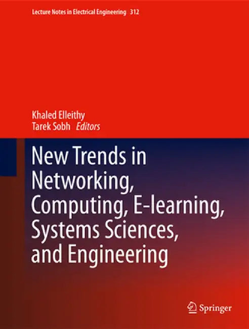 New Trends in Networking, Computing, E-Learning, Systems Sciences, and Engineering by Khaled Elleithy