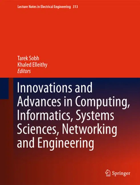 Innovations and Advances in Computing, Informatics, Systems Sciences, Networking and Engineering by Tarek Sobh