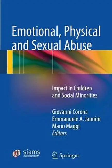Emotional, Physical and Sexual Abuse: Impact in Children and Social Minorities by Giovanni Corona
