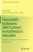 From Beliefs to Dynamic Affect Systems in Mathematics Education: Exploring a Mosaic of Relationships and Interactions by Birgit Pepin