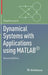 Dynamical Systems with Applications Using Matlab(r) by Stephen Lynch