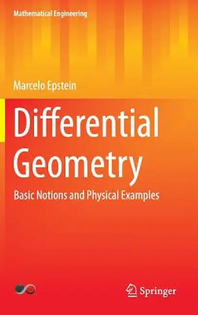 Differential Geometry: Basic Notions and Physical Examples by Marcelo Epstein