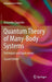 Quantum Theory of Many-Body Systems: Techniques and Applications by Alexandre Zagoskin
