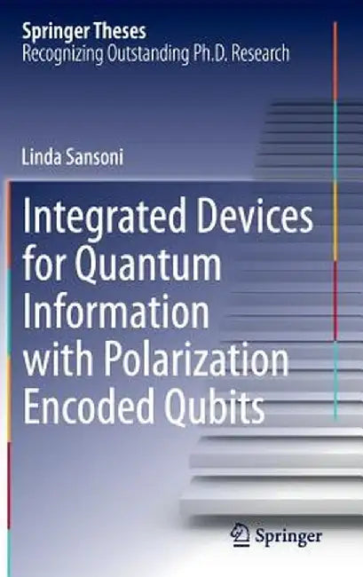 Integrated Devices for Quantum Information with Polarization Encoded Qubits by Linda Sansoni