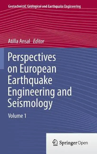 Perspectives on European Earthquake Engineering and Seismology: Volume 1 by Atilla Ansal