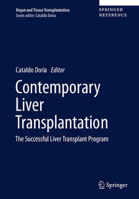 Contemporary Liver Transplantation: The Successful Liver Transplant Program by Cataldo Doria