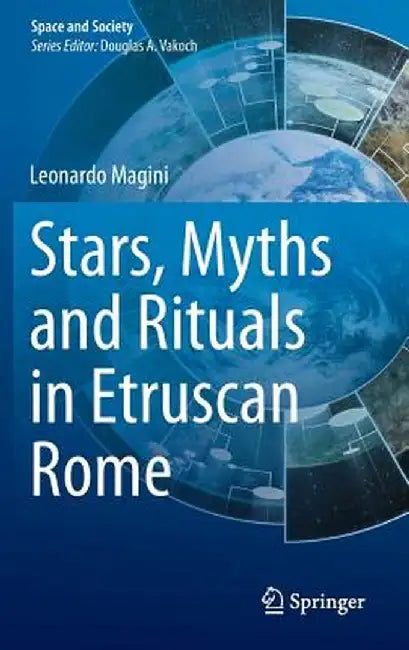Stars, Myths and Rituals in Etruscan Rome by Leonardo Magini