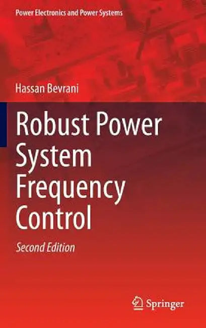 Robust Power System Frequency Control by Hassan Bevrani