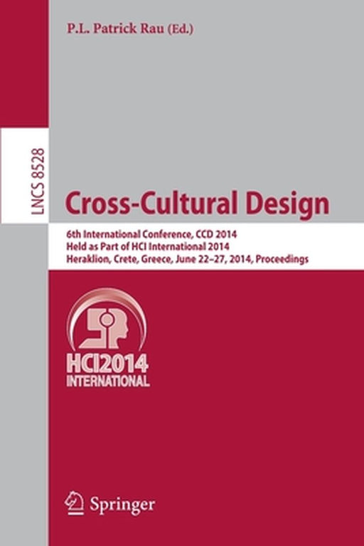 Cross-Cultural Design: 6th International Conference, CCD 2014, Held as Part of Hci International 2014, Heraklion, Crete, Greece, June 22-27, by P. L. Patrick Rau
