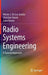 Radio Systems Engineering: A Tutorial Approach by Héctor J. de Los Santos