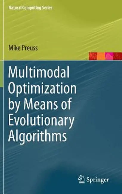 Multimodal Optimization by Means of Evolutionary Algorithms by Mike Preuss