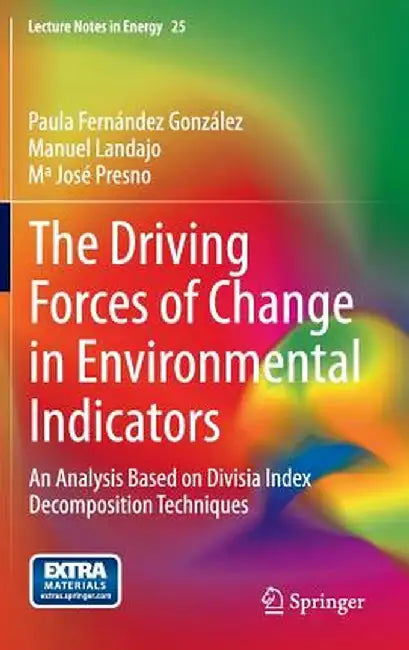 The Driving Forces of Change in Environmental Indicators: An Analysis Based on Divisia Index Decomposition Techniques by Paula Fernández González