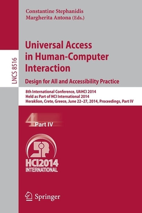 Universal Access in Human-Computer Interaction: Design for All and Accessibility Practice: 8th International Conference, Uahci 2014, Held as Part of H by Constantine Stephanidis