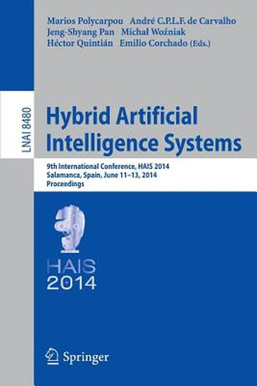 Hybrid Artificial Intelligence Systems: 9th International Conference, Hais 2014, Salamanca, Spain, June 11-13, 2014, Proceedings by Marios Polycarpou