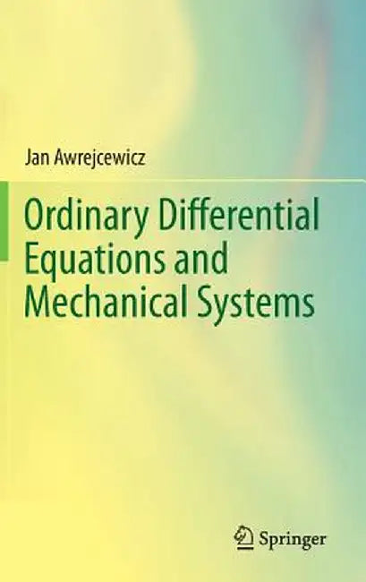 Ordinary Differential Equations and Mechanical Systems by Jan Awrejcewicz