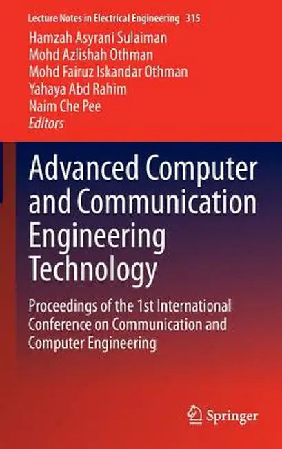 Advanced Computer and Communication Engineering Technology: Proceedings of the 1st International Conference on Communication and Computer Engineering by Hamzah Asyrani Sulaiman
