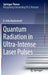 Quantum Radiation in Ultra-Intense Laser Pulses by K. Felix Mackenroth