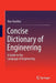 Concise Dictionary of Engineering: A Guide to the Language of Engineering by Ron Hanifan