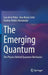 The Emerging Quantum: The Physics Behind Quantum Mechanics by Luis de la Peña
