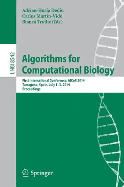 Algorithms for Computational Biology: First International Conference, Alcob 2014, Tarragona, Spain, July 1-3, 2014, Proceedings by Adrian-Horia Dediu