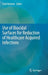 Use of Biocidal Surfaces for Reduction of Healthcare Acquired Infections by Gadi Borkow