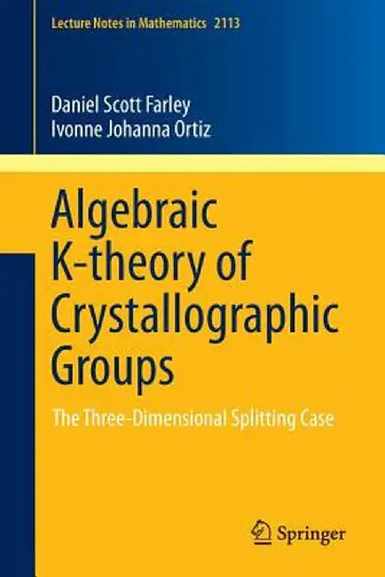 Algebraic K-Theory of Crystallographic Groups: The Three-Dimensional Splitting Case by Daniel Scott Farley