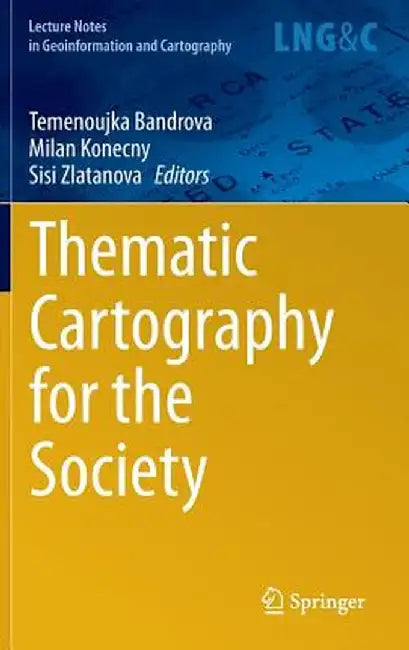 Thematic Cartography for the Society by Temenoujka Bandrova