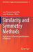 Similarity and Symmetry Methods: Applications in Elasticity and Mechanics of Materials by Jean-François Ganghoffer