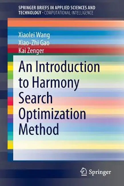 An Introduction to Harmony Search Optimization Method by Xiaolei Wang