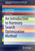 An Introduction to Harmony Search Optimization Method by Xiaolei Wang