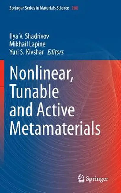 Nonlinear, Tunable and Active Metamaterials by Ilya V. Shadrivov
