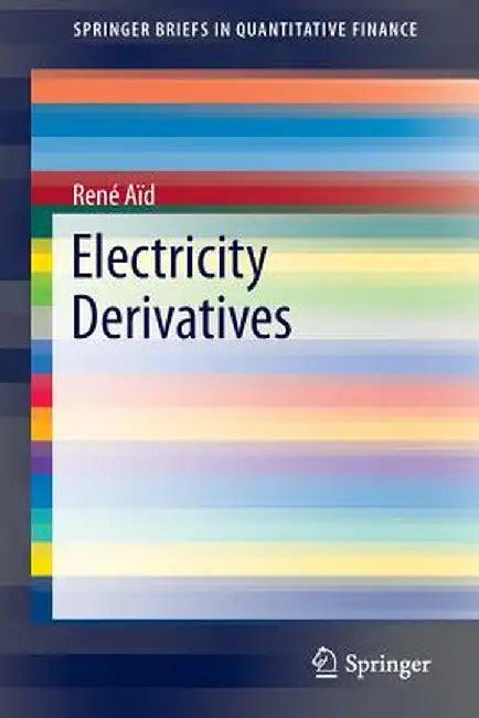 Electricity Derivatives by René Aïd