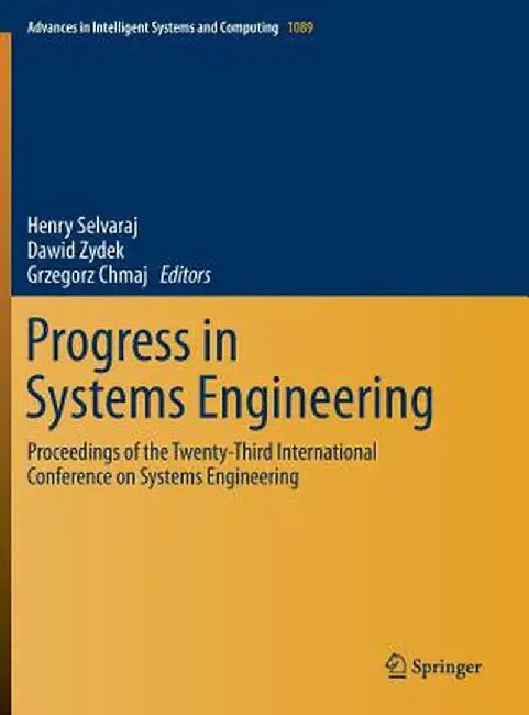 Progress in Systems Engineering: Proceedings of the Twenty-Third International Conference on Systems Engineering by Henry Selvaraj