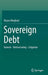 Sovereign Debt: Genesis - Restructuring - Litigation by Mauro Megliani