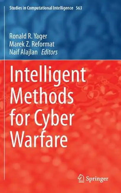 Intelligent Methods for Cyber Warfare by Ronald R. Yager