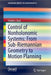 Control of Nonholonomic Systems: From Sub-Riemannian Geometry to Motion Planning by Frédéric Jean