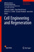 Cell Engineering and Regeneration by Jeffrey M. Gimble