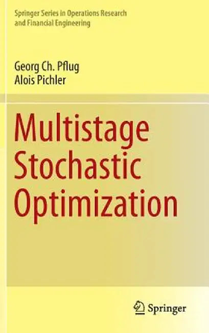Multistage Stochastic Optimization by Georg Ch Pflug