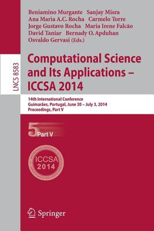 Computational Science and Its Applications - Iccsa 2014: 14th International Conference, Guimarães, Portugal, June 30 - July 3, 204, Proceedings, Part by Beniamino Murgante