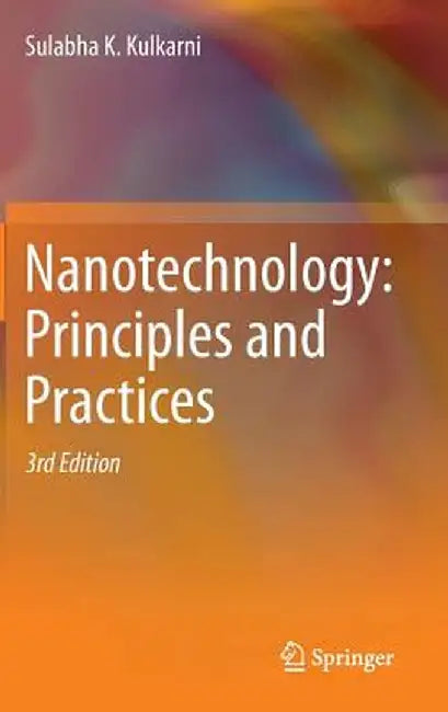 Nanotechnology: Principles and Practices by Sulabha K. Kulkarni